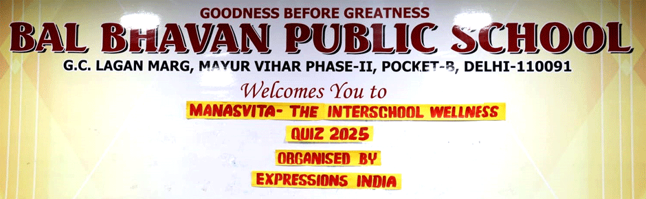 Expressions India: MANASVITA: The Inter-School Wellness Quiz 2025 (National Capital Region of Delhi): Bal Bhavan Public School, Mayur Vihar, Delhi - Click to Enlarge